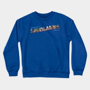 Greetings from Ljubljana in Slovenia Vintage style retro souvenir Crewneck Sweatshirt